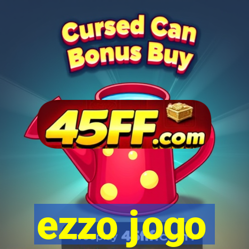 ezzo jogo